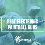 Best Electronic Paintball Guns of 2022 Reviews & Buyer's Guide