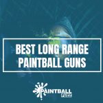 Best Long Range Paintball Guns