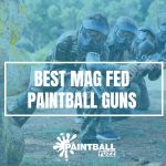 6 Best Mag Fed Paintball Guns of 2022 Reviews & Buyer's Guide