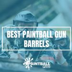 7 Best Paintball Gun Barrels of 2022 Reviews & Buyer's Guide