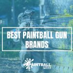 Top 10 Best Paintball Gun Brands of 2023 Reviews & Buyer's Guide