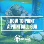 How to Paint a Paintball Gun the Correct Way?