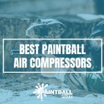 Best Paintball Air Compressors