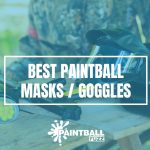 Best Paintball Masks of 2023 Reviews & Buyer's Guide