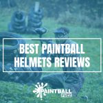 Top 6 Best Paintball Helmets of 2022 Reviews & Buying Guide