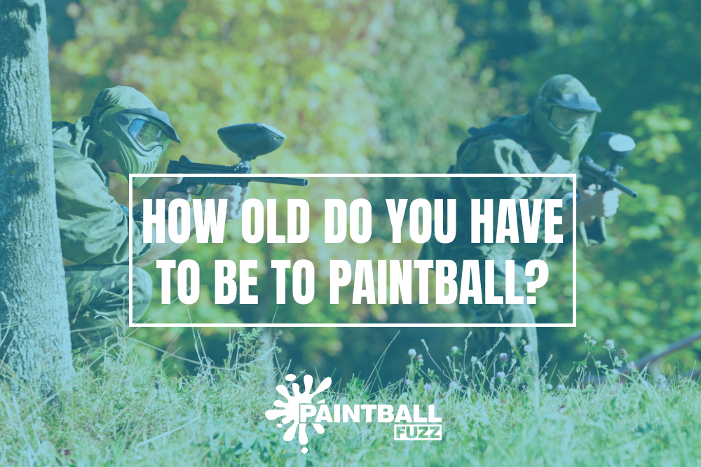 How Old Do You Have To Be To Paintball?