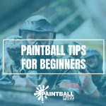 Paintball Tips for Beginners | First Time Players