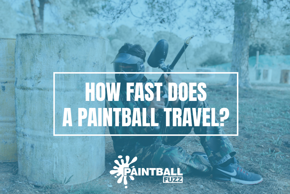 How Fast Does a Paintball Travel?