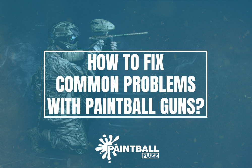 How to Fix Common Problems with Paintball Guns?