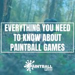 Everything You Need To Know About Paintball Games
