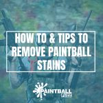 How to & Tips to Remove Paintball Stains